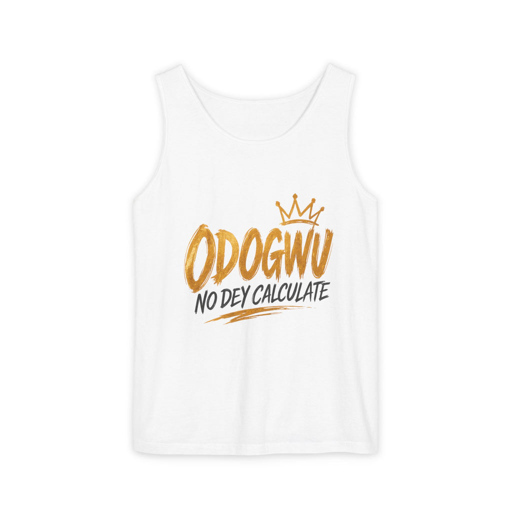 Odogwu No Dey Calculate Tank Top | Official IB-KAY Merch