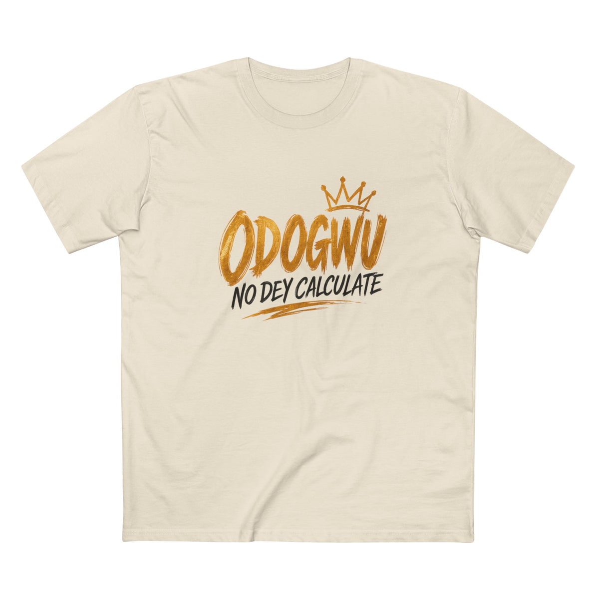Odogwu No Dey Calculate Premium T-Shirt | Official IB-KAY Merch