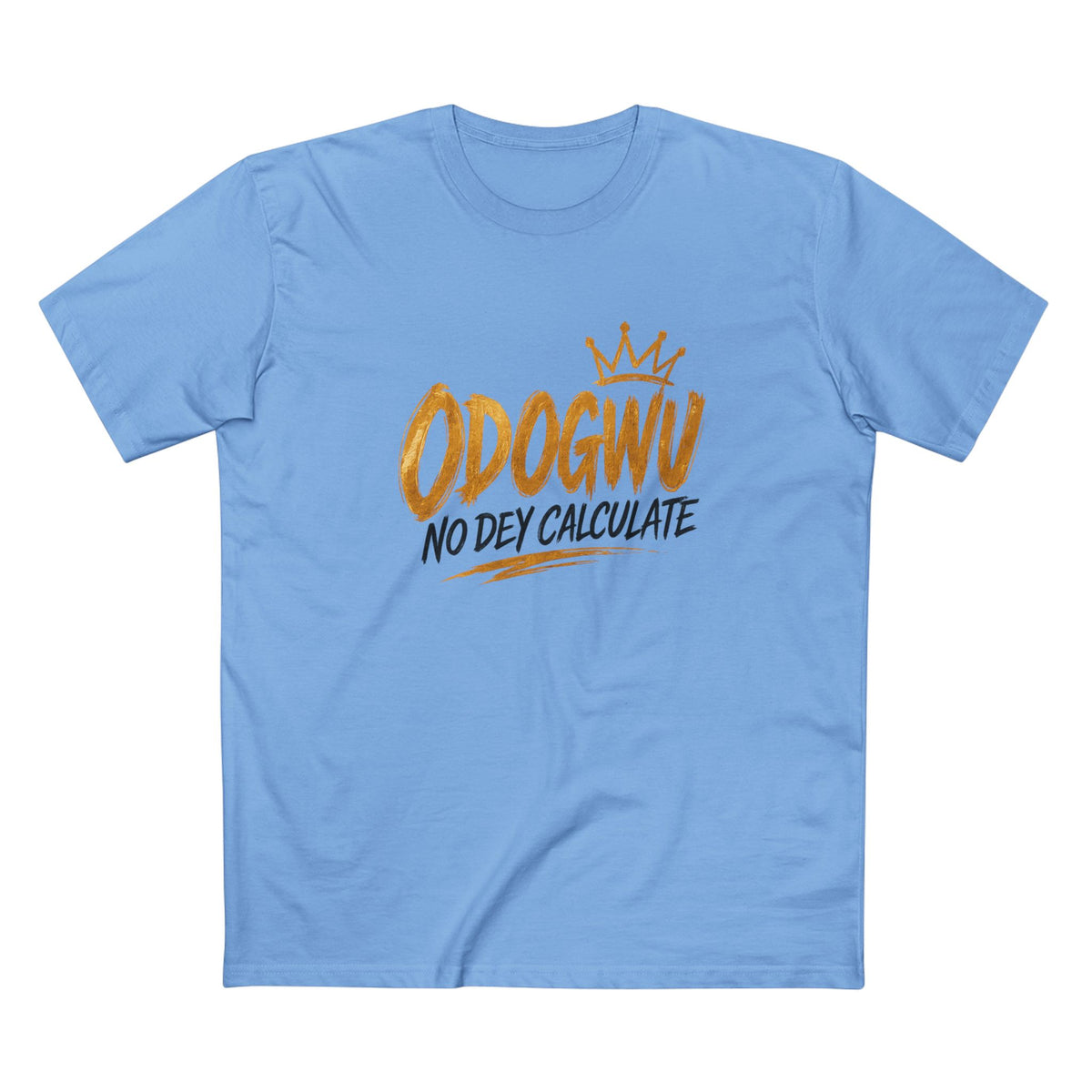 Odogwu No Dey Calculate Premium T-Shirt | Official IB-KAY Merch
