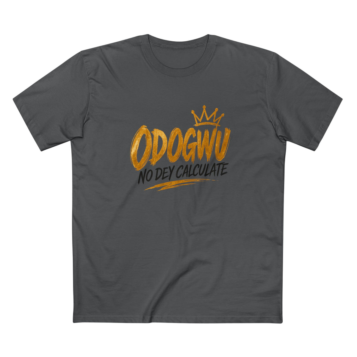 Odogwu No Dey Calculate Premium T-Shirt | Official IB-KAY Merch