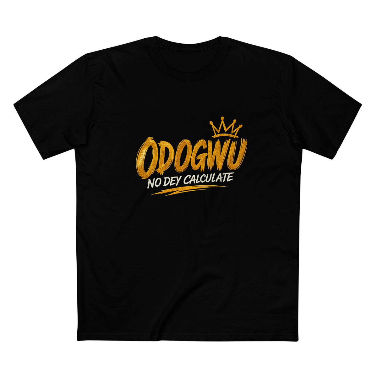 Odogwu No Dey Calculate Premium T-Shirt | Official IB-KAY Merch