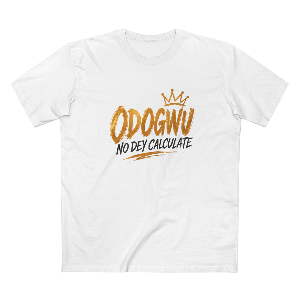 Odogwu No Dey Calculate Premium T-Shirt | Official IB-KAY Merch